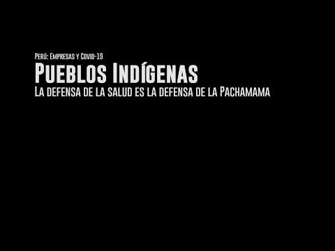 Episodio 4: Pueblos Indígenas: la defensa de la salud es la defensa de la Pachamama